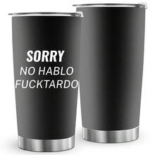1個,20oz雙層不銹鋼隔熱杯,“sorry No Hablo Fucktardo”英文印花杯,時尚汽車隔熱杯,適合作為送給朋友的禮物 - SORRY - 查看 8