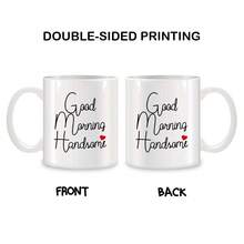 1入11盎司有趣的“good Morning Handsome”禮物生日聖誕禮品新奇白色咖啡杯 - 白色 - 查看 5