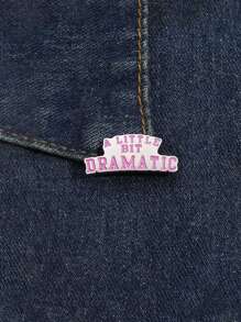 1pc 'A Little Bit Dramatic' Enamel Pins Badge For Clothes, Backpack, Suitable For Daily Wear, Unisex Fashion Jewelry - Letter - View 2