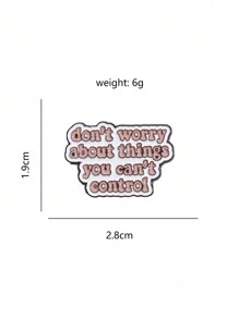 1入組「不要擔心你無法控制的事情」文字胸針，卡通動物徽章，作為時尚珠寶可搭配衣服和背包，適合男女日常佩戴。 - 字母 - 查看 5