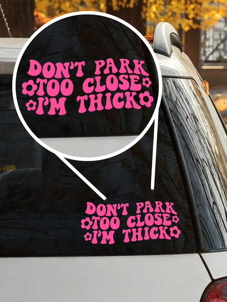Don't Park Too Close Decal - Funny Car Decal, Car Window Decal Sticker