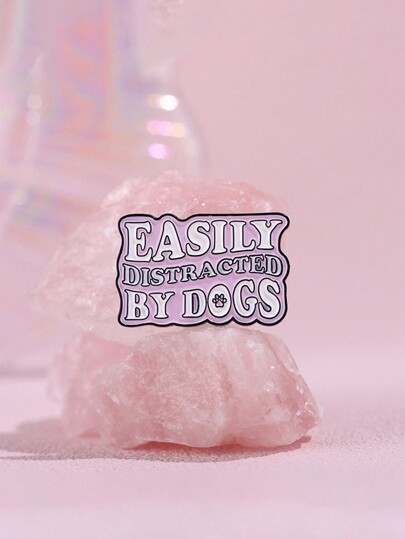 1pc 'easily Distracted By Dogs' Funny Text Brooch Pin, Cartoon Badge Decoration For Clothes, Backpack, Stylish Accessory For Men And Women Daily Wearing