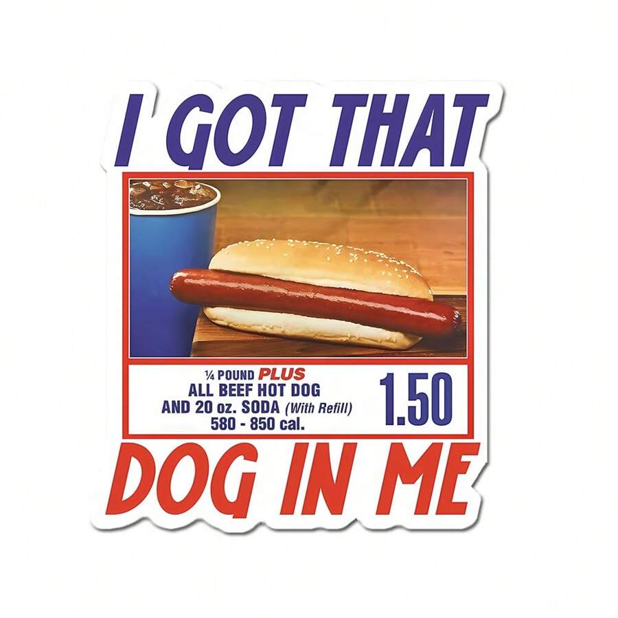2/3/5inch Available Size I Got That Dog In Me Sticker Funny Hot Dog Combo Meme Sticker For Laptop, Phone, Toolbox, Car High Quality Vinyl Decal - I Got That Dog In Me Orange - View 1
