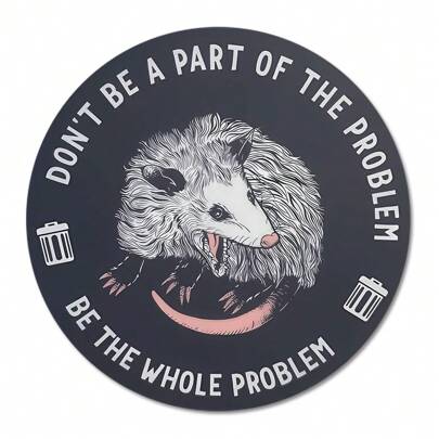 Adesivo divertente di un opossum con citazione in inglese di 2/3 pollici che dice 'Non essere parte del problema, sii tutto il problema' per PC, Hydroflask, cappello da lavoro, paraurti dell'auto, adesivo per vinile meme carino