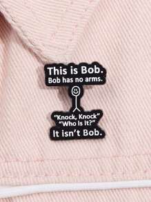 1pc Funny Jokes Enamel Pins This Is Bob Has No Arms Knock Brooches Shirt Collar Lapel Badges Cute Funny Jewelry Gift For Friends - Black and White - View 1