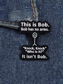 1pc Funny Jokes Enamel Pins This Is Bob Has No Arms Knock Brooches Shirt Collar Lapel Badges Cute Funny Jewelry Gift For Friends - Black and White - View 6