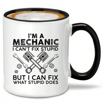 Funny Coffee Mug -Mechanic Gift For Automotive Repair Service Technician, Ideal Father's Day Gift - I Can Fix Garage But Not Stupid Quote On Large 11oz Coffee Mug Funny And Sarcastic Mug, Gift For Men Women Back To School