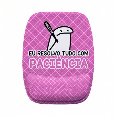 Mouse Pad Ergonomico Florks Eu resolvo tudo com paciencia