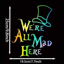 We're All Mad Here Alice In Wonderland Vinyl Decal Sticker Automotive Trucks Laptop Vinyl Decal - Multicolor - View 4