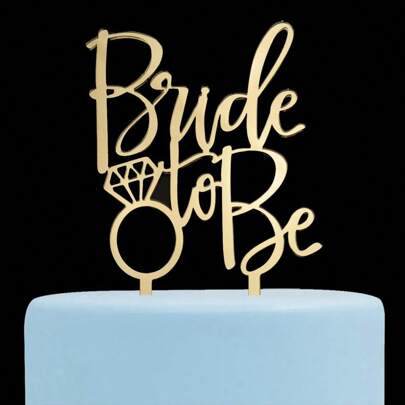 Bride To Be With Diamond Ring Acrylic Cake Topper Gold Mirror For Bridal Shower, Wedding, Engagement Party Decorations