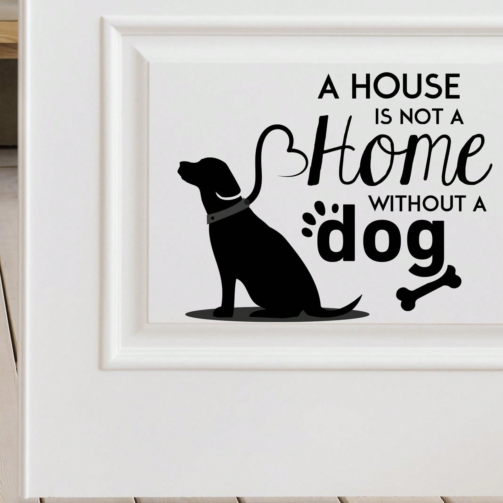 1PC A House Is Not A Home Without A Dog Vinyl Wall Decals, Removable