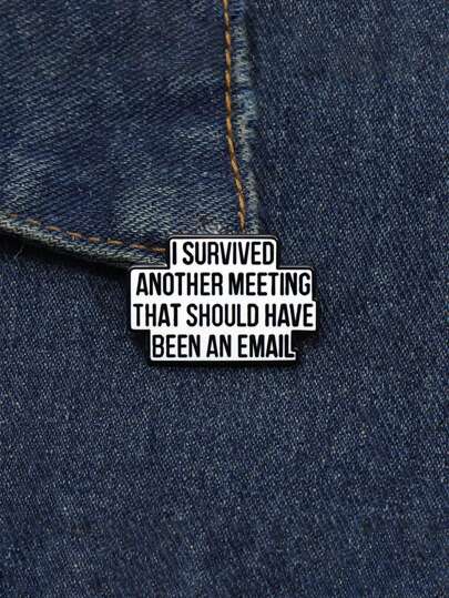 1pc "I Survived Another Meeting That Should Have Been An Email" Text Brooch Pin, Cartoon Animal Badge, Pair With Clothes And Backpack, Fashionable Jewelry Suitable For Men And Women Daily Wear