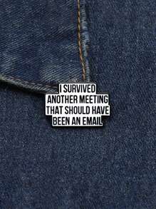 1pc "I Survived Another Meeting That Should Have Been An Email" Text Brooch Pin, Cartoon Animal Badge, Pair With Clothes And Backpack, Fashionable Jewelry Suitable For Men And Women Daily Wear - Letter - View 4
