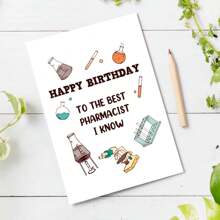 Envía una tarjeta de cumpleaños a "Deseándole al mejor farmacéutico que conozco un feliz cumpleaños", lo cual seguramente hará sonreír al destinatario. Este es un regalo de agradecimiento para los médicos, enfermeras y farmacéuticos. - saludable - Ver 3