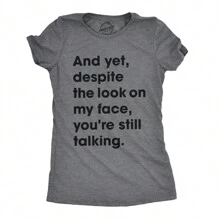 Womens And Yet Despite The Look On My Face Youre Still Talking Sassy Cute Funny T Shirt Funny Womens T Shirts Cute Vintage Fashion Casual Ladies - 深希瑟灰色 - 查看 1