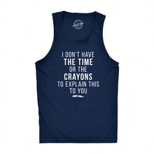 Mens Fitness Tank I Don't Have The Time Or The Crayons To Explain This To You Tanktop Funny Shirt Funny Workout Shirt For Men With Plus Sizes - 希瑟海軍藍男背心 - 查看 1