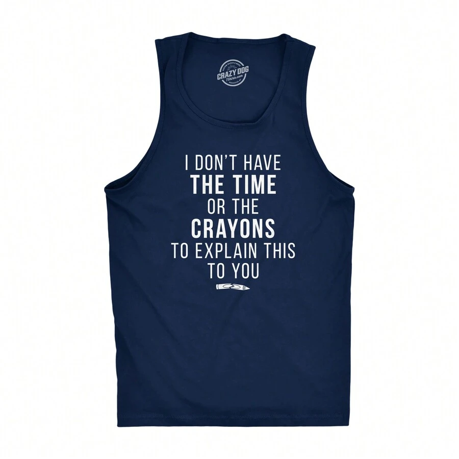 Mens Fitness Tank I Don't Have The Time Or The Crayons To Explain This To You Tanktop Funny Shirt Funny Workout Shirt For Men With Plus Sizes - 希瑟海軍藍男背心 - 查看 1