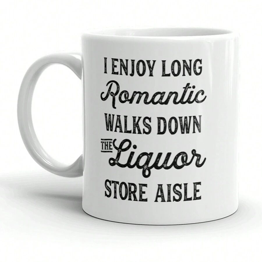 I Enjoy Romantic Walks Down The Liquor Store Aisle Mug - 11oz Funny Ceramic Printed Drinkware Cup - White - View 1