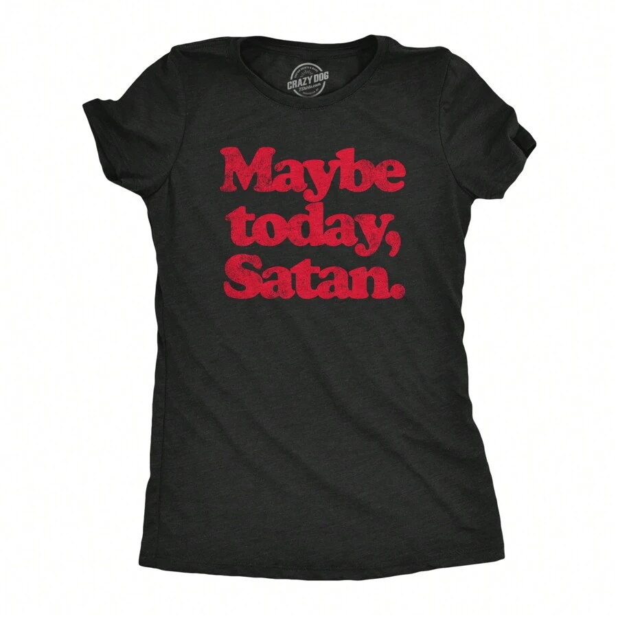 Womens Maybe Today Satan T Shirt Funny Sarcastic Devil Joke Graphic Novelty Tee Halloween Funny Womens T Shirts Cute Vintage Fashion Casual Ladies T-Shirt Gift - 希瑟.布萊克 - 查看 1