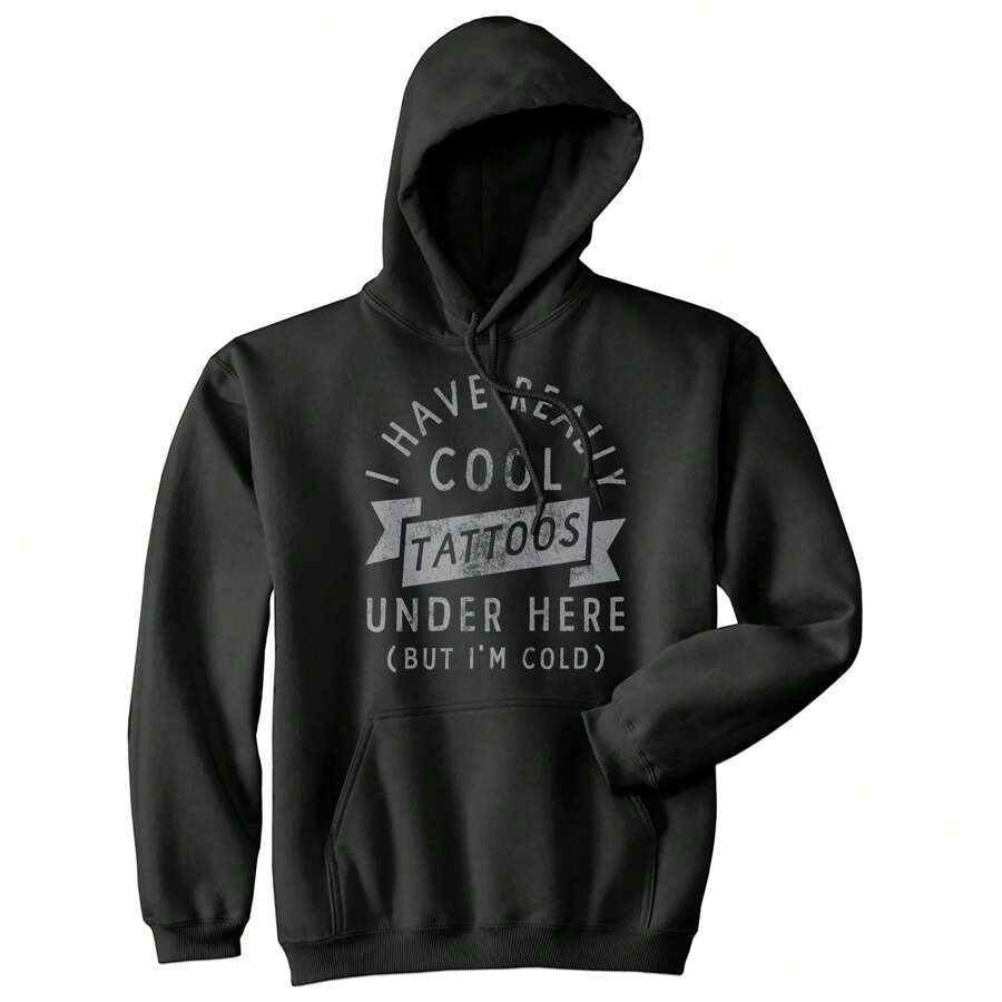 I Have Really Cool Tattoos Under Here But Im Cold Unisex Hoodie Funny Tattoo Joke Novelty Sweatshirt Unisex Vintage Fashion Hoodies - 黑色 - 查看 1
