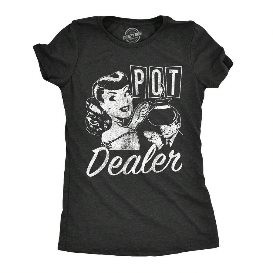 Womens Pot Dealer T Shirt Funny 420 MarijuanaCoffee Tee For Ladies Funny Womens T Shirts Cute Vintage Fashion Casual Ladies T-Shirt Gift