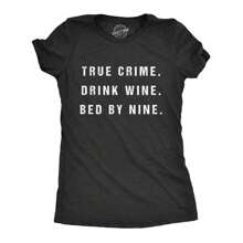 Womens True Crime Drink Wine Bed By Nine T Shirt Funny Binge TV Drinking Tee Funny Womens T Shirts Cute Vintage Fashion Casual Ladies T-Shirt Gift - Thạch nam đen - Xem 1