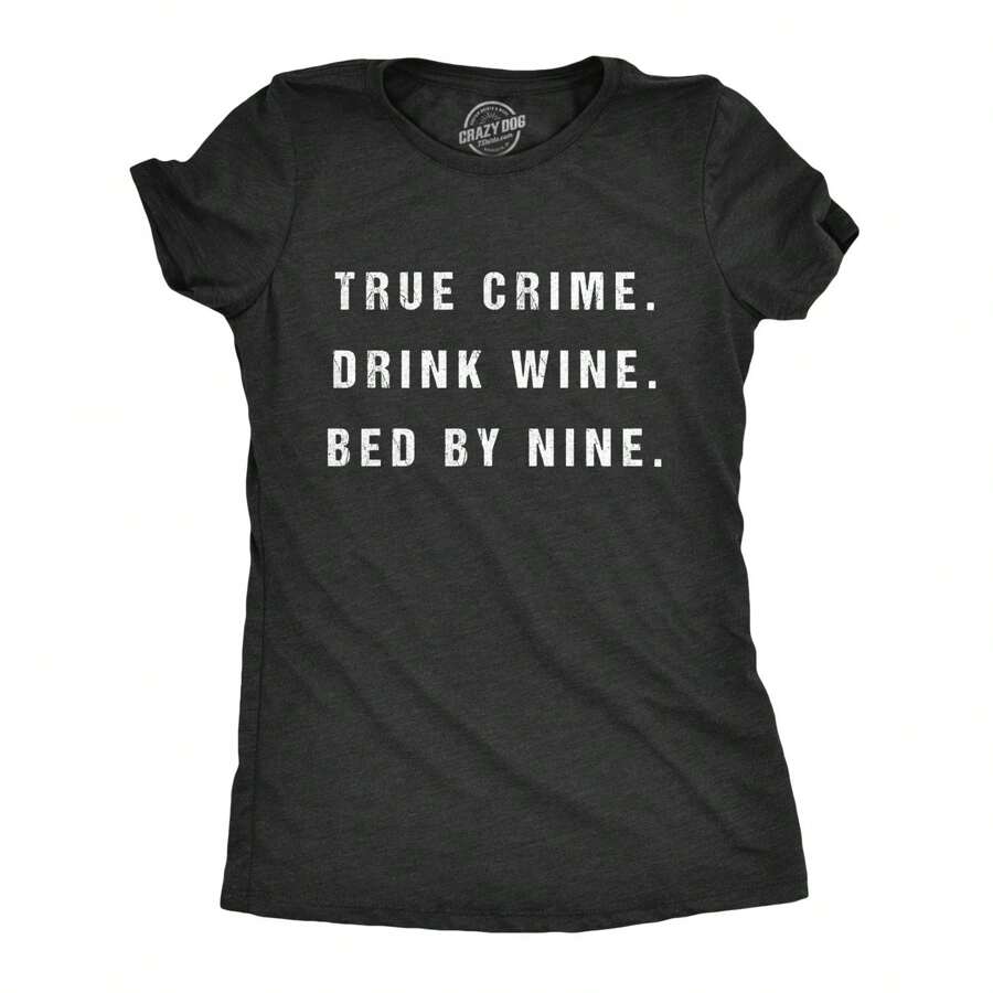 Womens True Crime Drink Wine Bed By Nine T Shirt Funny Binge TV Drinking Tee Funny Womens T Shirts Cute Vintage Fashion Casual Ladies T-Shirt Gift - Thạch nam đen - Xem 1