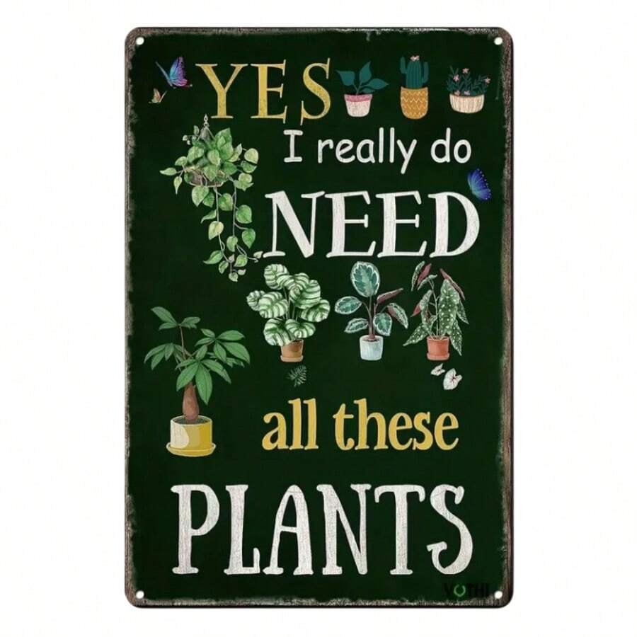 Funny Garden Signs Yes I Really Do Need All These Plant Poster Metal Sign For Farmhouse Home Kitchen Gardening Wall Decor 8x12 Inches Tinplate - Apricot - View 1