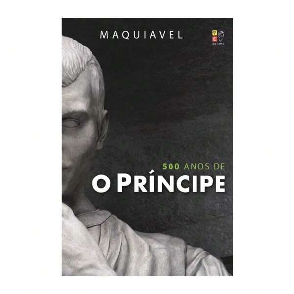 Livro O PRÍNCIPE Especial 500 anos Maquiavel