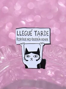 1 pieza de broche de esmalte "Llegué tarde porque no quería venir" con divertido gato español, joyería de moda