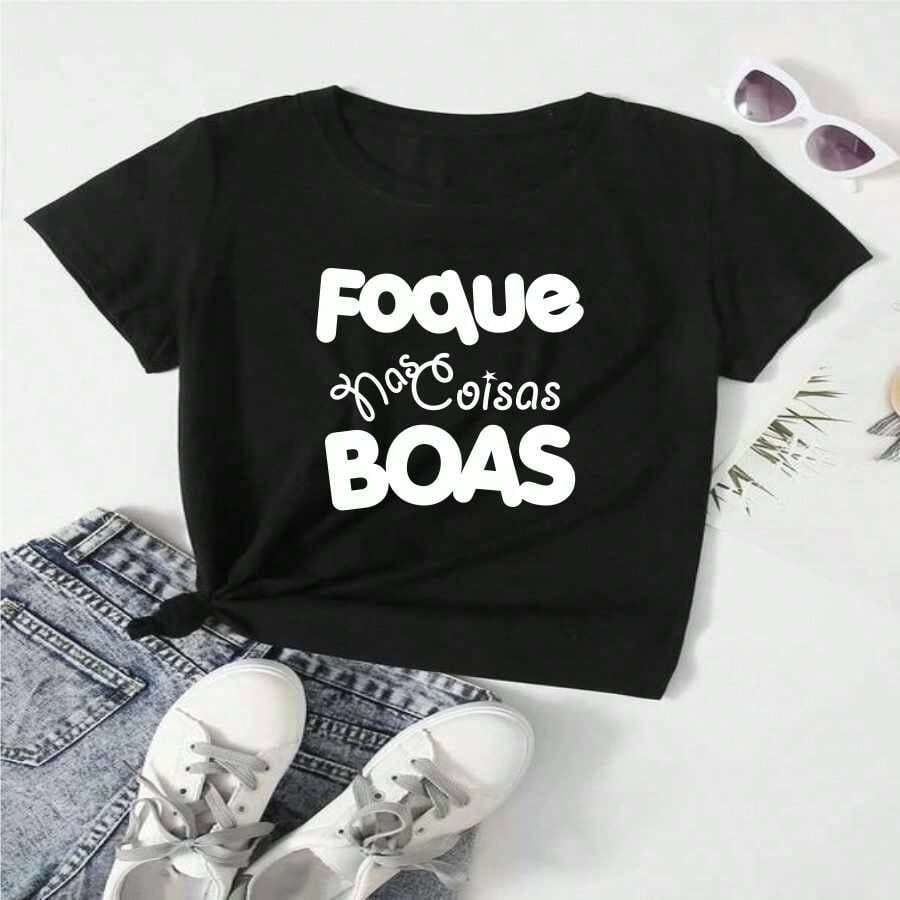 Blusa T-shirt Feminina Malha de Algodão Premium Personalizada Tema Frase "FOQUE NAS COISAS BOAS" - Preto - Visão 1