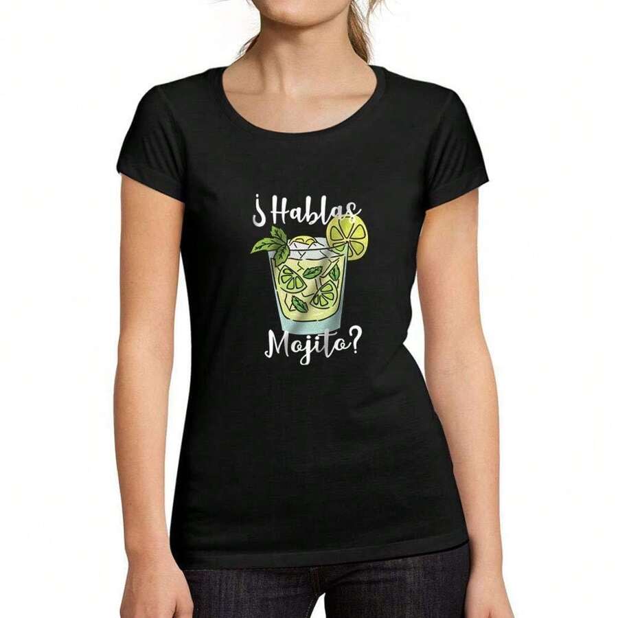 Women's Graphic T-Shirt Organic You Speak Mojito – Hablas Mojito – Friendly Ladies Limited Edition Short Sleeve Tee-Shirt Vintage Birthday Gift Novelty