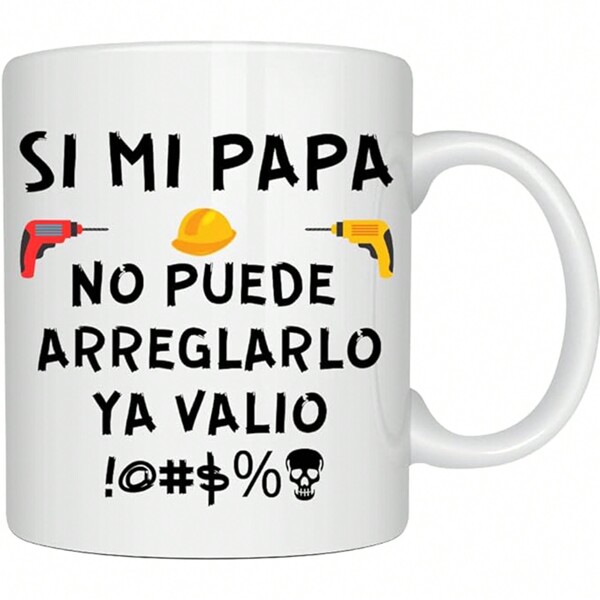 Taza Divertida Con Frase Si Mi Papá No Puede Arreglarlo Ya Valio" Regalo Perfecto Para Dia Del Padre o Cumpleaños, Taza Para Esposo, Taza Para Papa, Regalo Para Mi Padre, Regalo Para Mi Papa, El Mejor Papa, Dial del Padre.