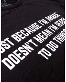Just Because I'm Awake Does Not Mean I'm Ready To Do Things | Funny Sarcastic Joke T-Shirt For Men