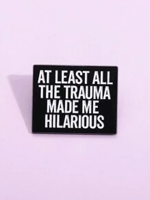 1 Pieza Alfiler de solapa creativo con texto personalizado "AL MENOS TODO EL TRAUMA ME HIZO HILARANTE" de geometría inspiradora, accesorio de joyería, regalo para niños y mejores amigos, decoración para ropa, bolsos, chaquetas, camisas, Navidad, Halloween