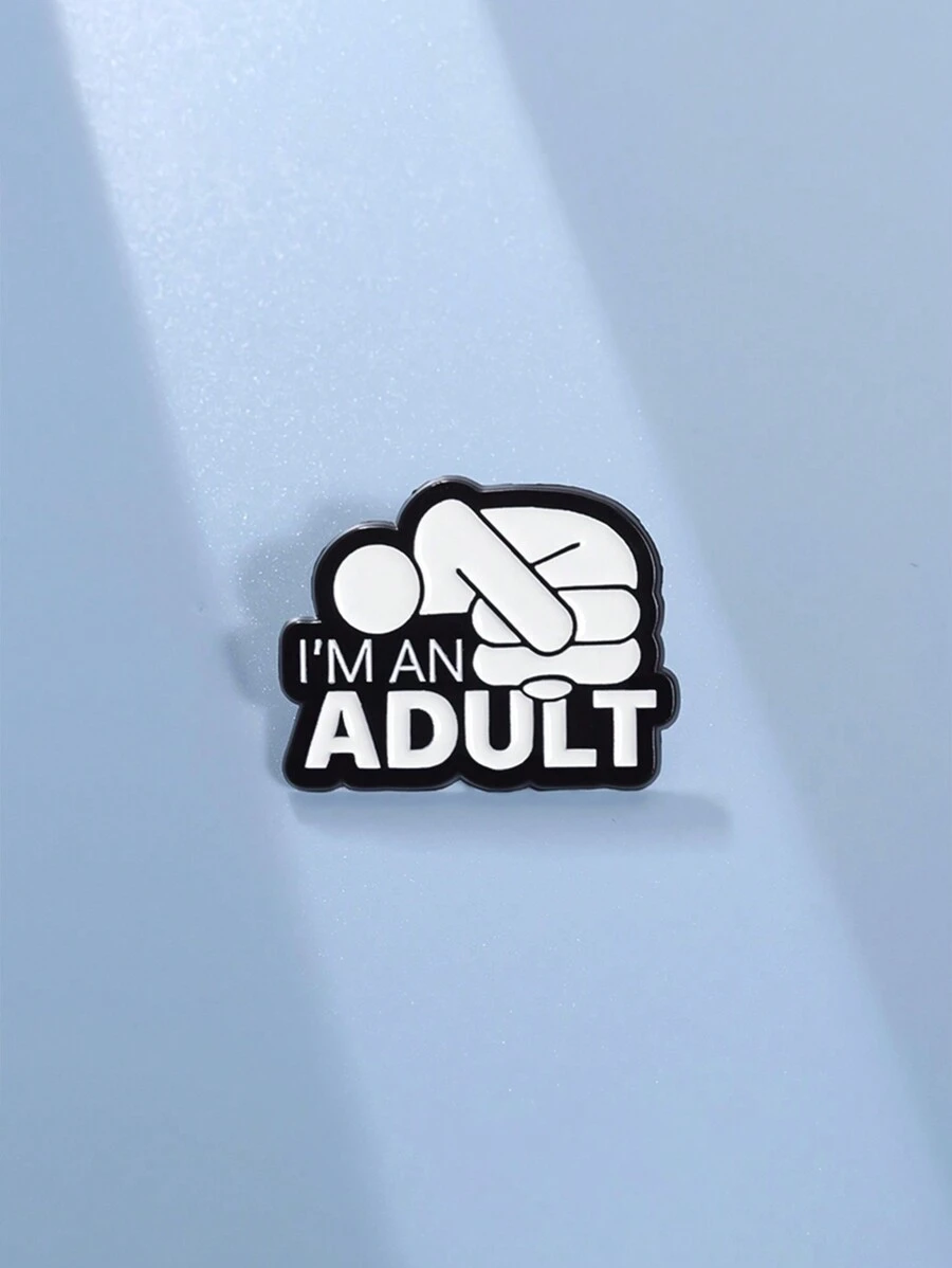 1pc Creative 'I'm An Adult' Cartoon Badge Brooch, Fashionable Jewelry Suitable For Men's And Women's Daily Wear, Can Be Matched With Clothes And Backpacks