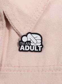 1pc Creative 'I'm An Adult' Cartoon Badge Brooch, Fashionable Jewelry Suitable For Men's And Women's Daily Wear, Can Be Matched With Clothes And Backpacks