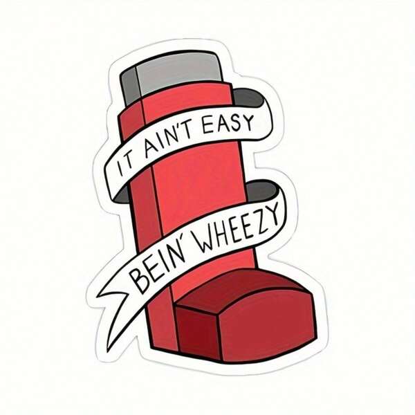 It Ain't Easy Bein' Wheezy Sticker - Sticker Graphic - Auto, Wall, Laptop, Cell, Truck Sticker For Windows, Cars, Trucks Back To School