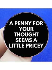 "Thinking Seems Expensive With One Penny" Brooch, Humorous And Ironic Pin Badge, Metal Alloy Decoration - Black - View 6