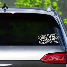 Please Don't Honk At Me I'm Probably Already Crying Decal, Funny Bumper Sticker, Car Accessories, Cute Car Sticker For Truck, Skateboard, Motorcycle