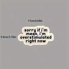 我現在情緒過度刺激，如果我不好，請體諒貼紙，自愛精神健康割型塑料貼紙，適用於硬帽、水瓶、筆記本電腦、kindle、汽車等 - 1個 - 查看 3