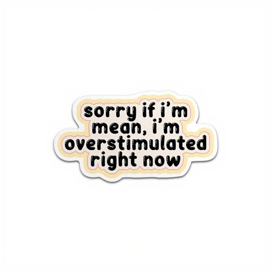 我現在情緒過度刺激，如果我不好，請體諒貼紙，自愛精神健康割型塑料貼紙，適用於硬帽、水瓶、筆記本電腦、kindle、汽車等 - 1個 - 查看 1