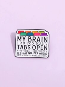 1pc My Brain Has Too Many Tabs Open Enamel Pin Sarcastic Humor Funny Quotation Brooch Lapel Backpack Badge Jewelry - Multicolor - View 5