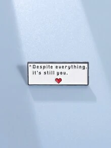 1pc Despite Everything, It's Still You Enamel Pins Custom Creative Text Express Love Brooches Lapel Badges Jewelry Gift ForFriend
