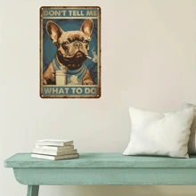 1入復古法國鬥牛犬鐵皮招牌-復古“別告訴我該做什麼”的鐵製牆飾，適用於家庭、廚房、酒吧、車庫、花園、露台、門廊-8x12英寸