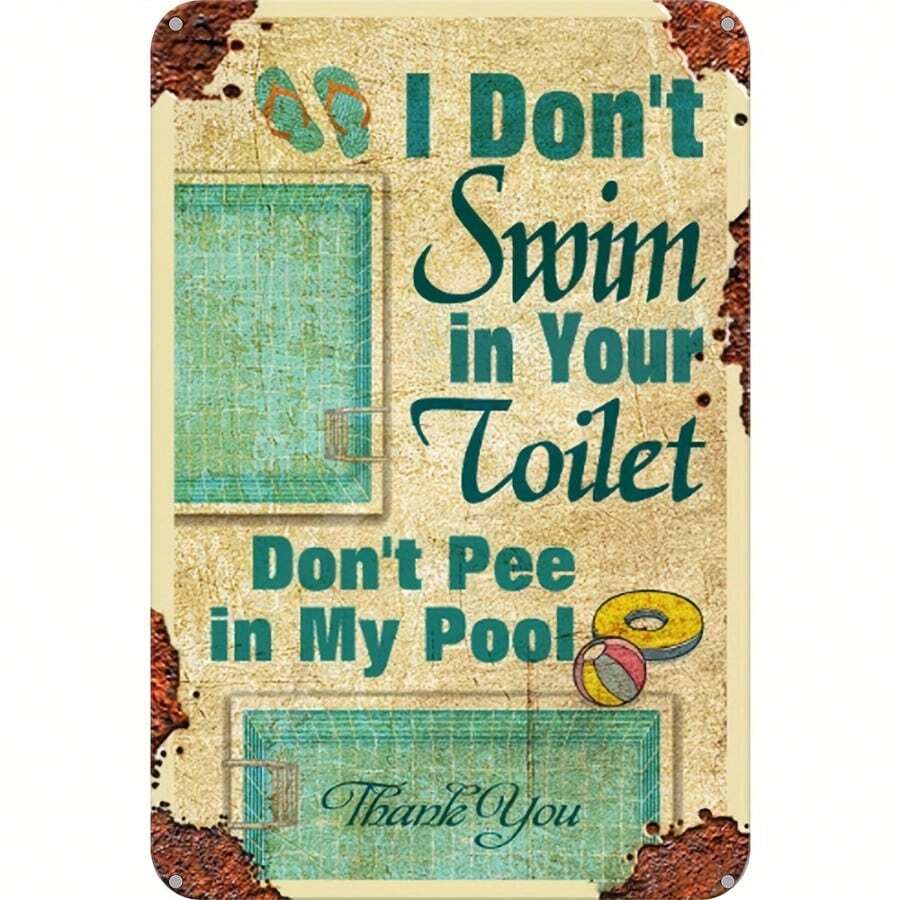 1pc Vintage Metal Sign I Don T Swim In Your Toilet Don T Pee In My