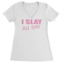 I Slay All Day Inner Confidence And Power Ladies V-Neck T-Shirt - 查看 2