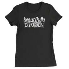 Beautifully Broken Music Womens T-Shirt