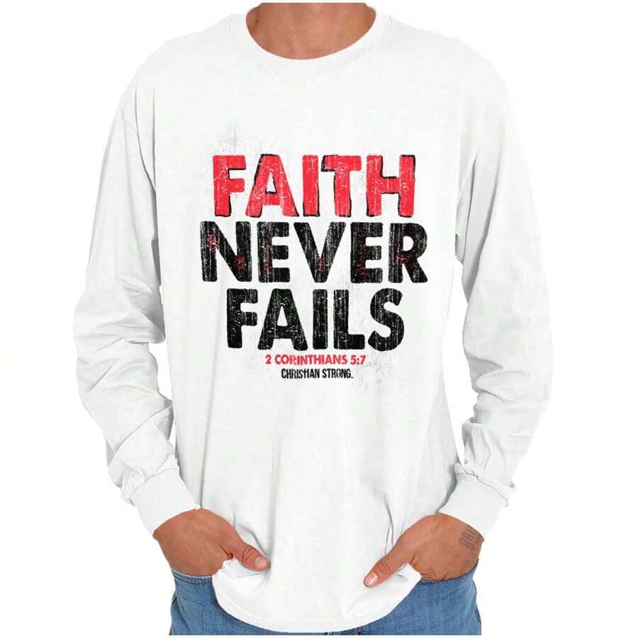 Faith Never Fails Corinthians 5:7 Long Sleeve TShirt Men