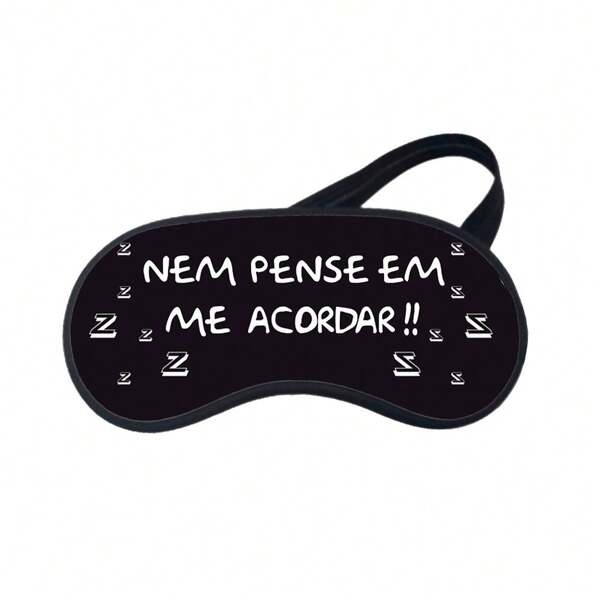 Mascara de Dormir Nem pense em me acordar